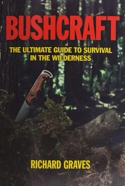 Bushcraft - The Ultimate Guide To Survival